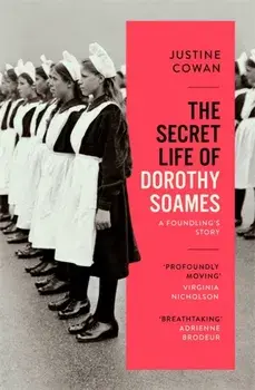 The Secret Life of Dorothy Soames, Paperback/Justine Cowan