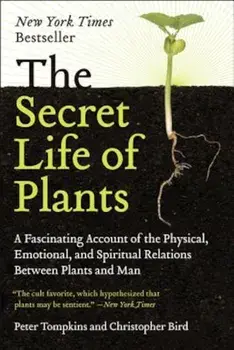 The Secret Life of Plants, Paperback/Peter Tompkins