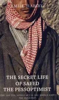 The Secret Life of Saeed the Pessoptimist, Paperback/Imil Habibi