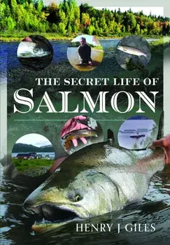 The Secret Life of Salmon, Hardback/Henry J Giles