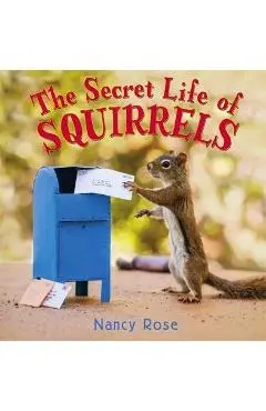 The Secret Life of Squirrels - Nancy Rose