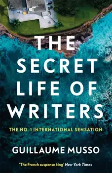 The Secret Life of Writers. The new thriller by the no. 1 bestselling author, Paperback/Guillaume Musso