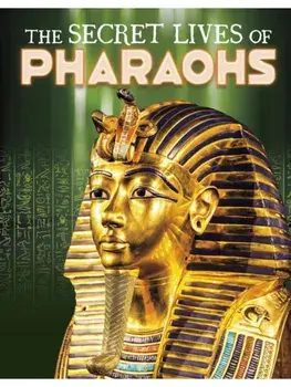 The Secret Lives of Pharaohs, Hardback/Carol Kim