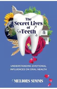 The Secret Lives of Teeth - Meliors Simms