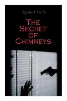 The Secret of Chimneys: Murder Mystery Classic, Paperback/Agatha Christie