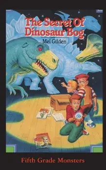 The Secret Of Dinosaur Bog: Dinosaurs Ahead!, Paperback/Mel Gilden