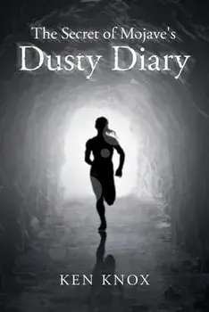 The Secret of Mojave's Dusty Diary, Paperback/Ken Knox