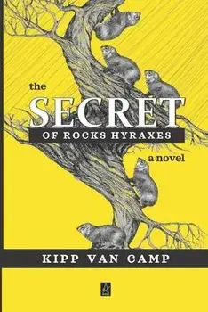 The Secret of Rocks Hyraxes, Paperback/Kipp Van Camp
