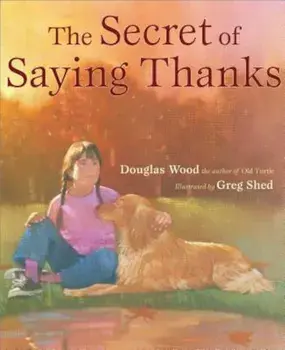 The Secret of Saying Thanks, Hardcover/Douglas Wood