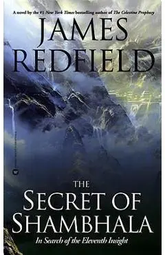 The Secret of Shambhala: In Search of the Eleventh Insight - James Redfield