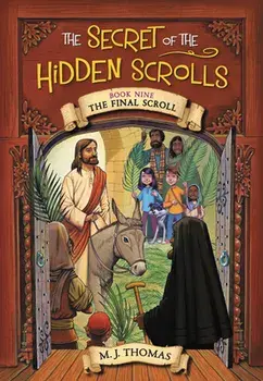 The Secret of the Hidden Scrolls: The Final Scroll, Book 9, Paperback/M. J. Thomas