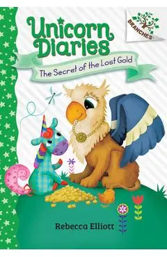 The Secret of the Lost Gold: A Branches Book (Unicorn Diaries #11) - Rebecca Elliott