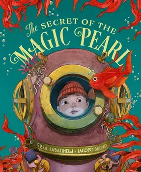 The Secret of the Magic Pearl, Hardcover/Elisa Sabatinelli