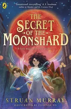 The Secret of the Moonshard, Paperback/Struan Murray