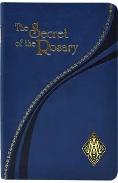 The Secret of the Rosary - St Louis Grignion De Montfort