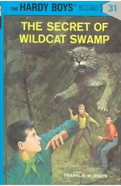 The Secret of Wildcat Swamp - Franklin W. Dixon