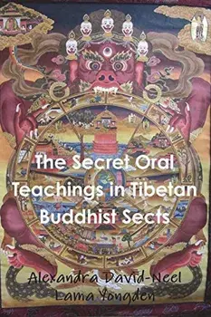 The Secret Oral Teachings in Tibetan Buddhist Sects, Paperback/Alexandra David-Neel