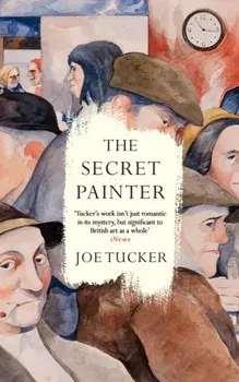 The Secret Painter. Main, Hardback/Joe Tucker