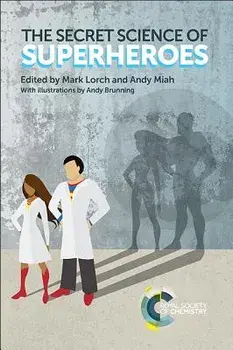 The Secret Science of Superheroes, Hardcover/Mark Lorch