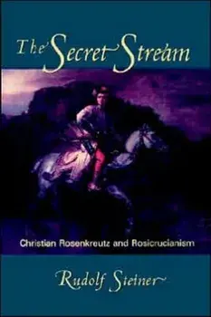 The Secret Stream. Christian Rosenkreutz and Rosicrucianism, Paperback/Christopher Bamford