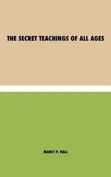 The Secret Teachings of All Ages, Hardcover/Manly P. Hall