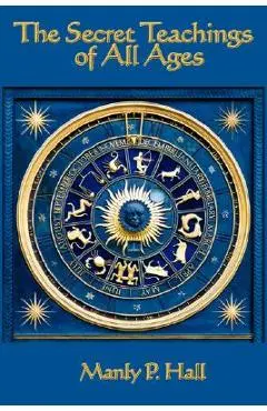 The Secret Teachings of All Ages - Manly P. Hall