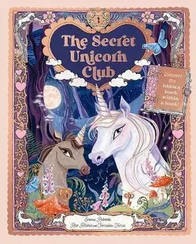 The Secret Unicorn Club: Discover the Hidden Book Within a Book!, Hardcover/Emma Roberts