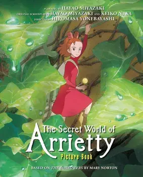 The Secret World of Arrietty Picture Book, Hardcover/Hiromasa Yonebayashi