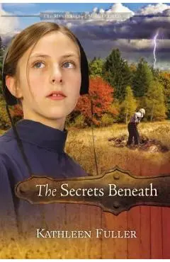 The Secrets Beneath: 2 - Kathleen Fuller