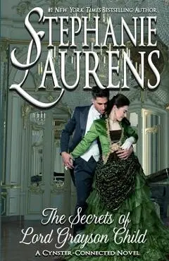 The Secrets of Lord Grayson Child - Stephanie Laurens