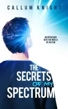 The Secrets of My Spectrum, Paperback/Callum Knight