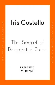 The Secrets of Rochester Place. Unravel this spellbinding tale of family drama, love and betrayal, Paperback/Iris Costello