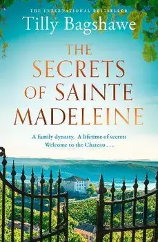The Secrets of Sainte Madeleine, Paperback/Tilly Bagshawe