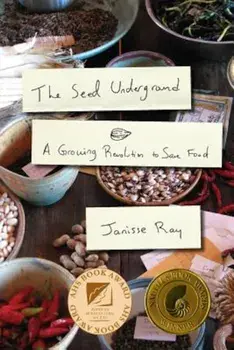The Seed Underground: A Growing Revolution to Save Food, Paperback/Janisse Ray