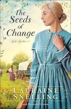 The Seeds of Change - Lauraine Snelling
