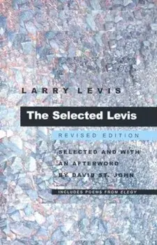 The Selected Levis, Paperback/Larry Levis