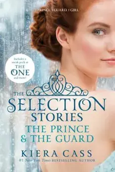 The Selection Stories: The Prince & the Guard, Paperback/Kiera Cass