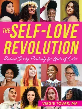 The Self-Love Revolution: Radical Body Positivity for Girls of Color, Paperback/Virgie Tovar