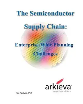 The Semiconductor Supply Chain - Enterprise-Wide Planning Challenges, Paperback/Phd Ken Fordyce
