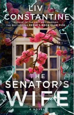 The Senator's Wife - Liv Constantine