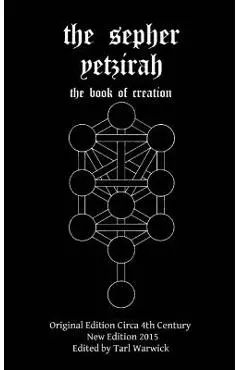 The Sepher Yetzirah: The Book of Creation - Tarl Warwick