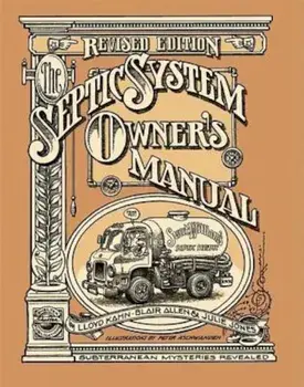 The Septic System Owner's Manual, Paperback/Lloyd Kahn