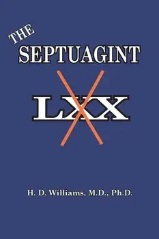 The Septuagint: The So-called LXX, Paperback/Harrison D. Williams
