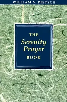 The Serenity Prayer Book, Paperback/William V. Pietsch