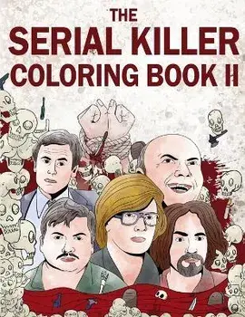 The Serial Killer Coloring Book II: An Adult Coloring Book Full of Notorious Serial Killers, Paperback/Jack Rosewood