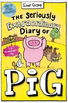 The Seriously Extraordinary Diary of Pig: Colour Edition, Paperback/Emer Stamp