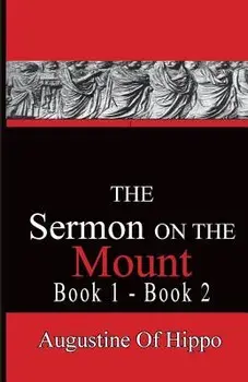 The Sermon On The Mount - Augustine of Hippo: Pathways To The Past, Paperback/***
