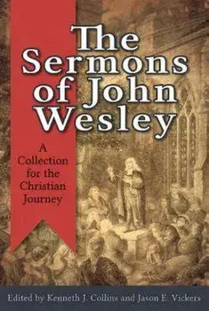 The Sermons of John Wesley: A Collection for the Christian Journey, Paperback/Kenneth J. Collins