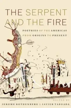 The Serpent and the Fire. Poetries of the Americas from Origins to Present, Hardback/***