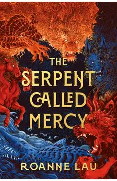 The Serpent Called Mercy - Roanne Lau